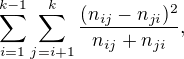 $\sum_{i=1}^{k-1}\sum_{j=i+1}^{k}\frac{(n_{ij}-n_{ji})^{2}}{n_{ij}+n_{ji}},$