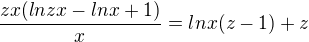 $\frac{zx(lnzx-lnx+1)}{x}=lnx(z-1)+z$