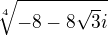 $\sqrt[4]{-8-8\sqrt{3}i}$