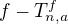 $f-T^f_{n,a}$