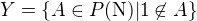 $Y = \{A \in P(\mathrm N) | 1 \not\in A \}$