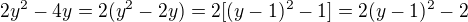 $2y^2-4y=2(y^2-2y)=2[(y-1)^2-1]=2(y-1)^2-2$