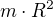 ${m}\cdot{R^2}$