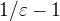 $1/\varepsilon-1$