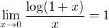 $\lim_{x \to 0} \frac{\log(1+x)}{x} = 1$