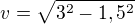 $v=\sqrt{3^2-1,5^2}$