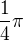 $\frac{1}{4}\pi $