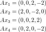 $Ax_1=(0,0,2,-2)\nlAx_2=(2,0,-2,0)\nlAx_3=(0,0,2,2)\nlAx_4=(0,2,0,-2)$