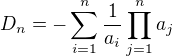 $D_n=-\sum_{i=1}^n\frac{1}{a_i}\prod_{j=1}^na_j$
