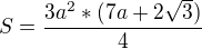 $S=\frac{3a^2*(7a+2\sqrt{3})}{4}$