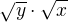 $\sqrt y\cdot \sqrt x$