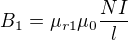$B_1=\mu_{r1}\mu_0\frac{NI}l$