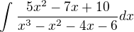 $\int_{}^{}\frac{5x^2-7x+10}{x^3-x^2-4x-6}dx$