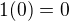 $1(0)=0$