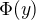 $\Phi (y)$