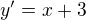 $y^\prime=x+3$