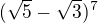 $(\sqrt{5} - \sqrt{3})^{7}$
