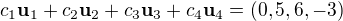 $c_{1}\textbf{u}_{1}+c_{2}\textbf{u}_{2}+c_{3}\textbf{u}_{3}+c_{4}\textbf{u}_{4}=(0,5,6,-3)$