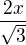 $\frac{2x}{\sqrt{3}}$