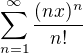 $\sum_{n=1}^{\infty}\frac{(nx)^{n}}{n!}$