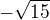 $-\sqrt{15}$