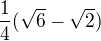 $\frac{1}{4}(\sqrt{6}-\sqrt{2})$