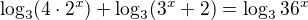 $\log_{3}(4\cdot 2^{x})+\log_{3}(3^{x}+2)=\log_{3}36^{x}$