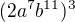 kopírovat do textarea $(2a^7b^{11})^3$