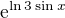 $\mathrm{e}^{{\ln 3\sin x} }$