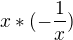 $x*(-\frac 1x)$