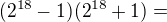 $(2^{18}-1)(2^{18}+1)=$