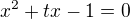 $x^2+tx-1=0$