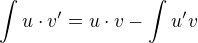 $\int_{}^{}u\cdot v'=u\cdot v-\int_{}^{}u'v$