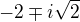 $-2\mp i\sqrt{2} $