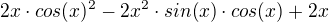 $2x \cdot cos(x)^2-2x^2\cdot sin(x)\cdot cos(x)+2x$