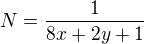 $N=\frac{1}{8x+2y+1}$