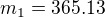 $m_1 = 365.13$