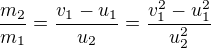 $\frac{m_{2}}{m_{1}}=\frac{v_{1}-u_{1}}{u_{2}}=\frac{v_{1}^{2}-u_{1}^{2}}{u_{2}^{2}}$