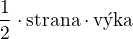 $\frac12\cdot\textrm{strana}\cdot\textrm{v��ka}$