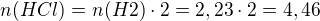 $n(HCl)=n(H2)\cdot 2=2,23\cdot 2=4,46$