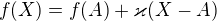 $f(X)=f(A)+\varkappa (X-A)$