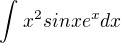 $\int_{}^{}x^{2}sinxe^{x}dx$