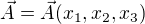 $\vec{A}=\vec{A}(x_1,x_2,x_3)$