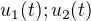 $u_{1}(t) ; u_{2}(t)$