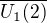 $\overline{U_1(2)}$
