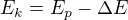 $E_k=E_p-\Delta E$