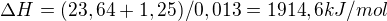 $\Delta H = (23,64+1,25)/0,013 = 1914,6 kJ/mol$