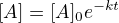 $[A]=[A]_0 e^{-kt}$