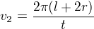 $v_{2}=\frac{2\pi (l+2r)}{t}$