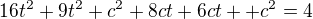 $16t^{2}+9t^{2}+c^{2}+8ct+6ct++c^{2}=4$